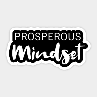 Prosperous minset | Prosperous Sticker